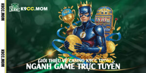 giới-thiệu-casino-k9cc